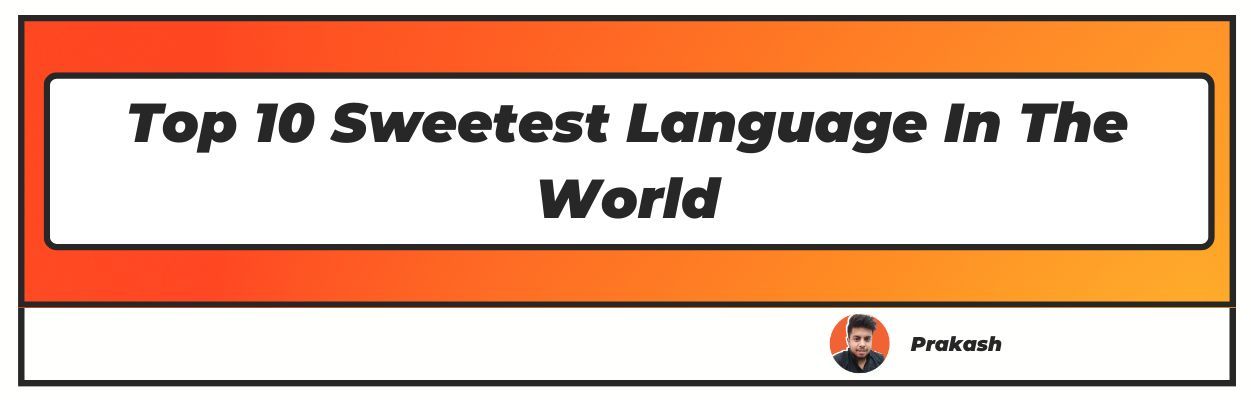 Top 10 Sweetest Language In The World