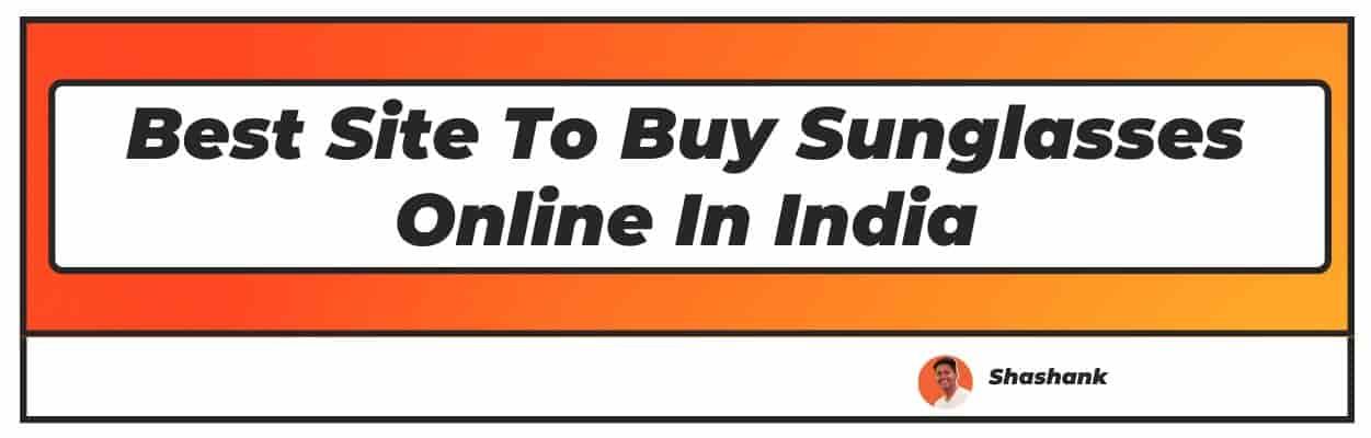 Best Site To Buy Sunglasses Online In India