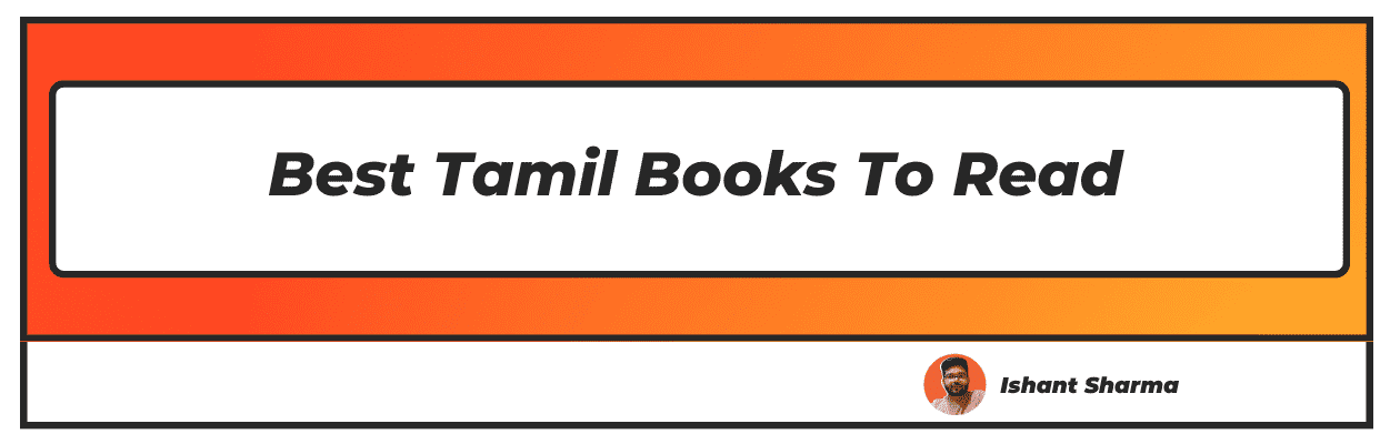 List Of 7 Best Tamil Books To Read Before You Die 2022 