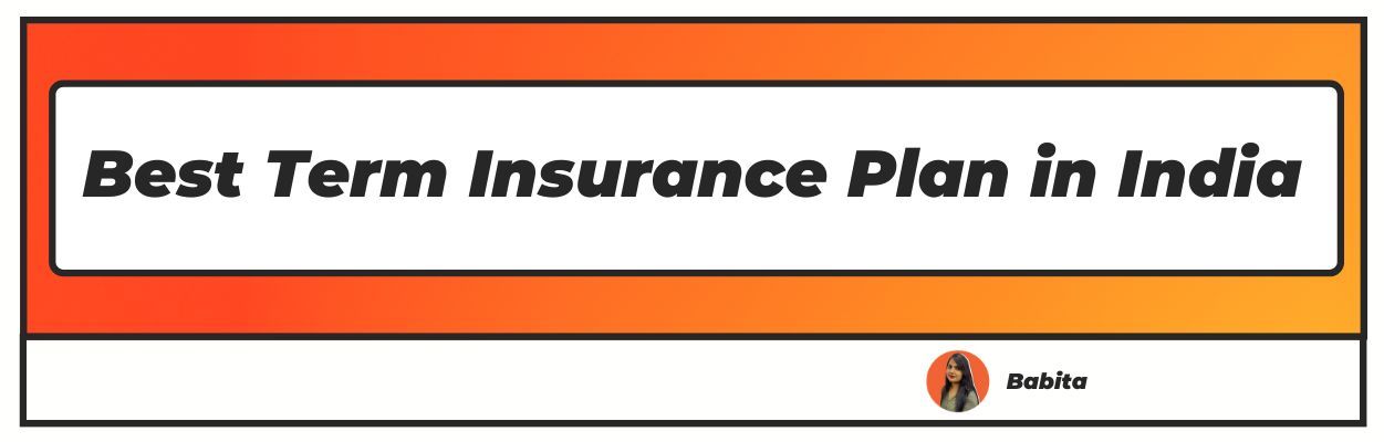 Top 10 Best Term Insurance Plan In India Updated 2022 