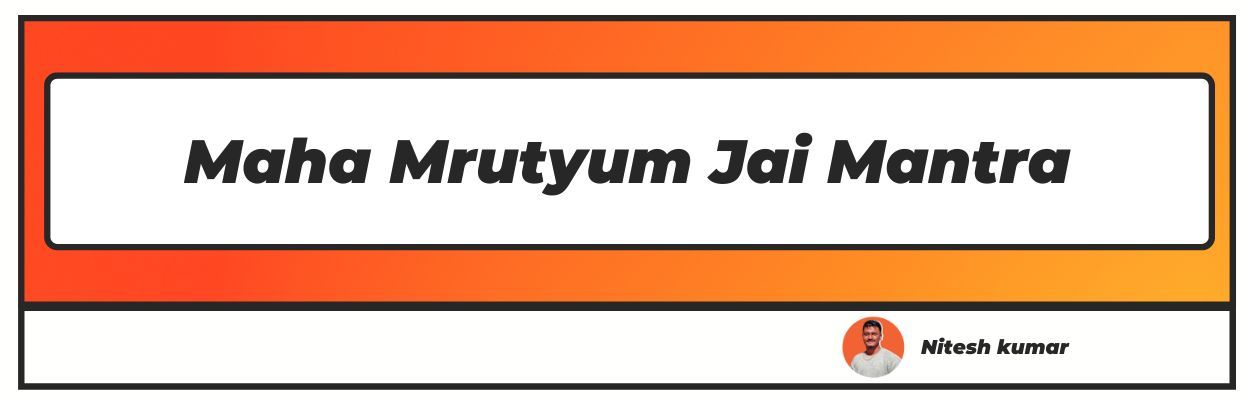 Maha Mrutyum Jai Mantra