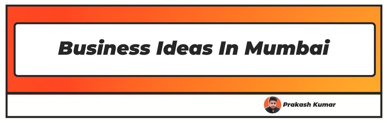 Business Ideas In Mumbai