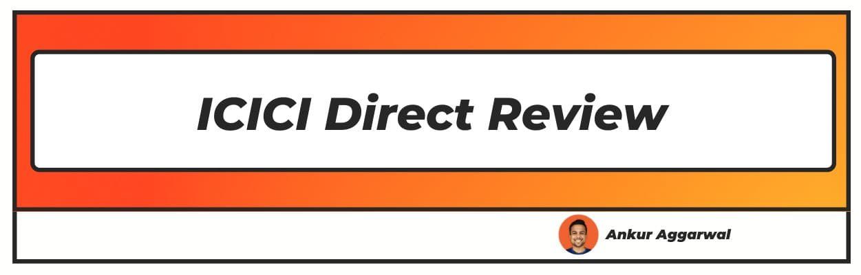ICICI Direct Review
