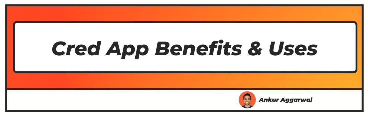 Cred App benefits