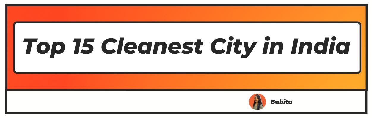 Top 15 cleanest city in India