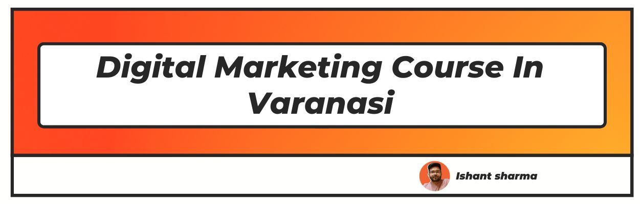 digital marketing course in varanasi