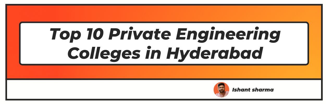 top 10 private engineering colleges in hyderabad