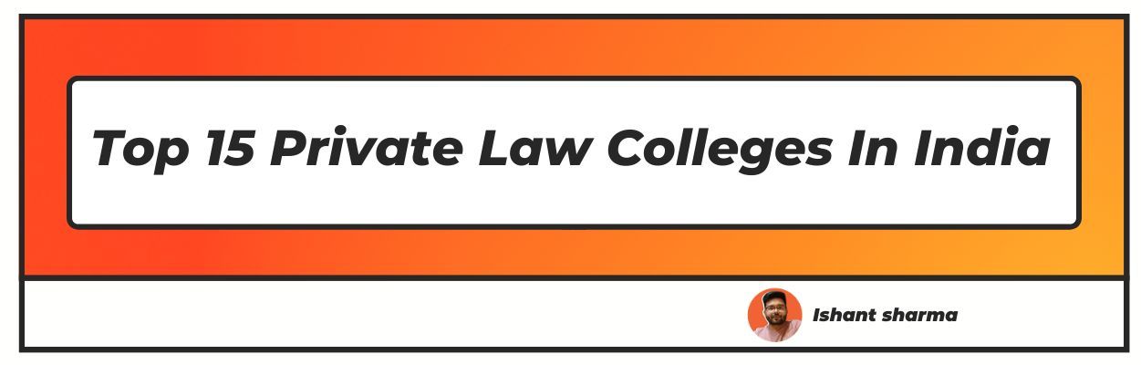 List Of Top Private Law Colleges In India 2022