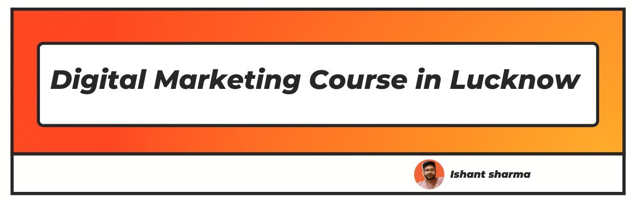 digital marketing course in lucknow