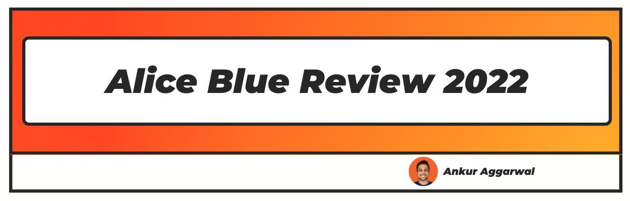 Alice Blue Review 2022