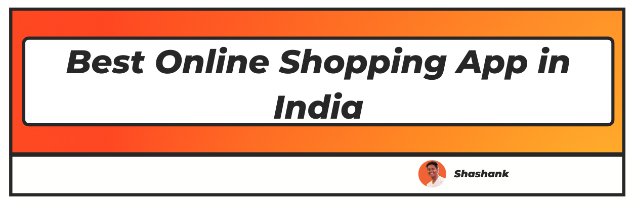 Best Online Shopping App in India