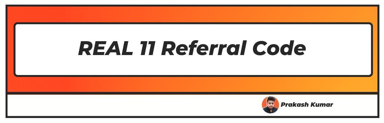 Real 11 Referral code