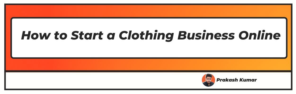 How to start a clothing business online