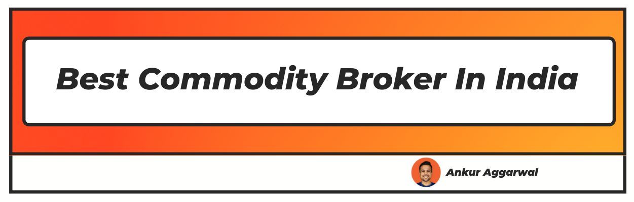 best commodity broker in india