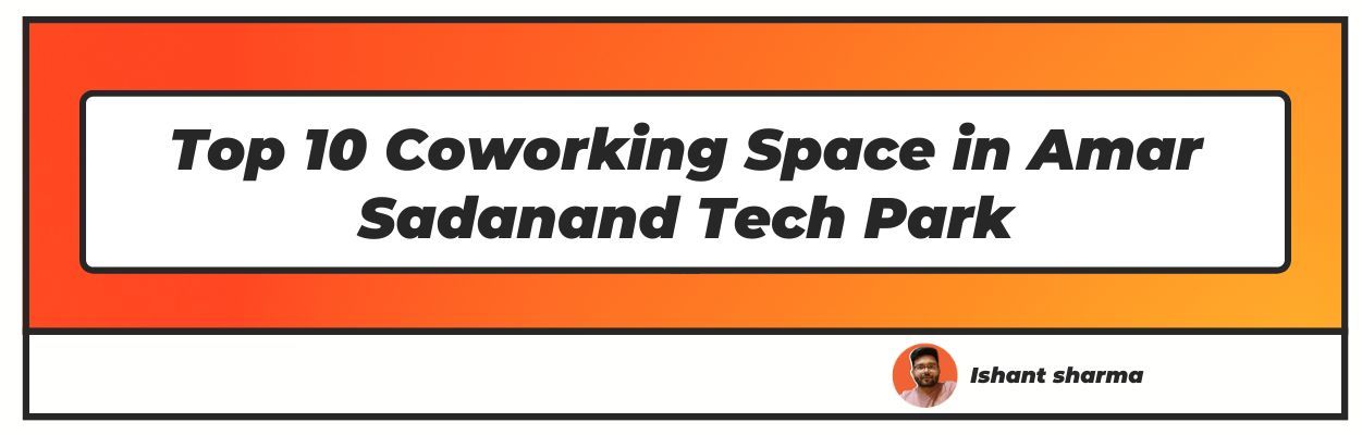 Coworking Space in Amar Sadanand Tech Park