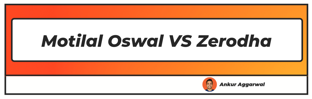 Motilal Oswal VS Zerodha