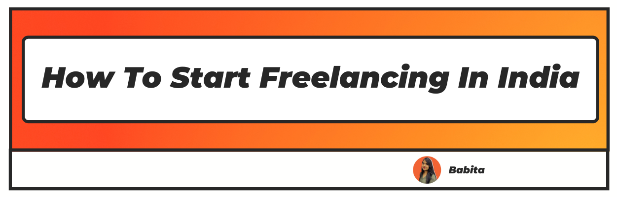How To Start Freelancing In India