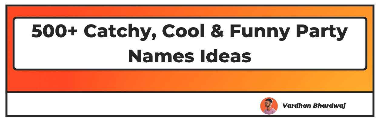 500-catchy-cool-funny-party-names-ideas-updated-2023