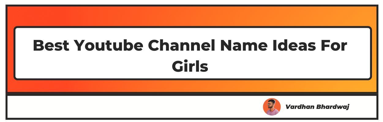 Best Youtube Channel Name Ideas For Girls