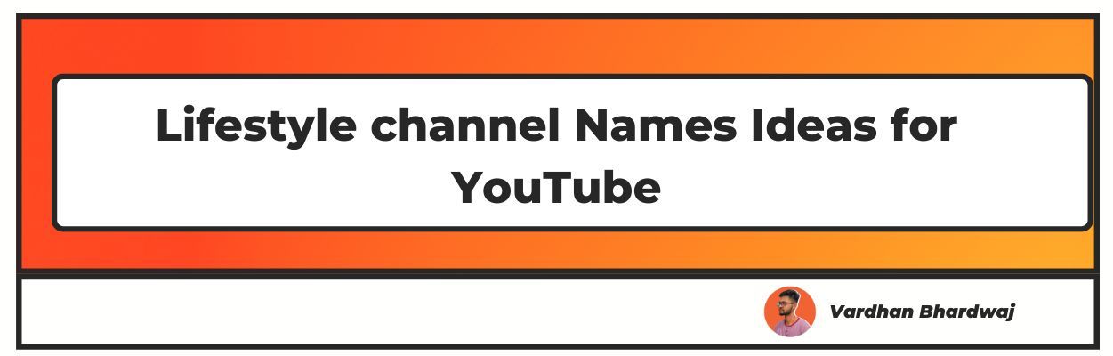 Lifestyle channel Names Ideas for YouTube