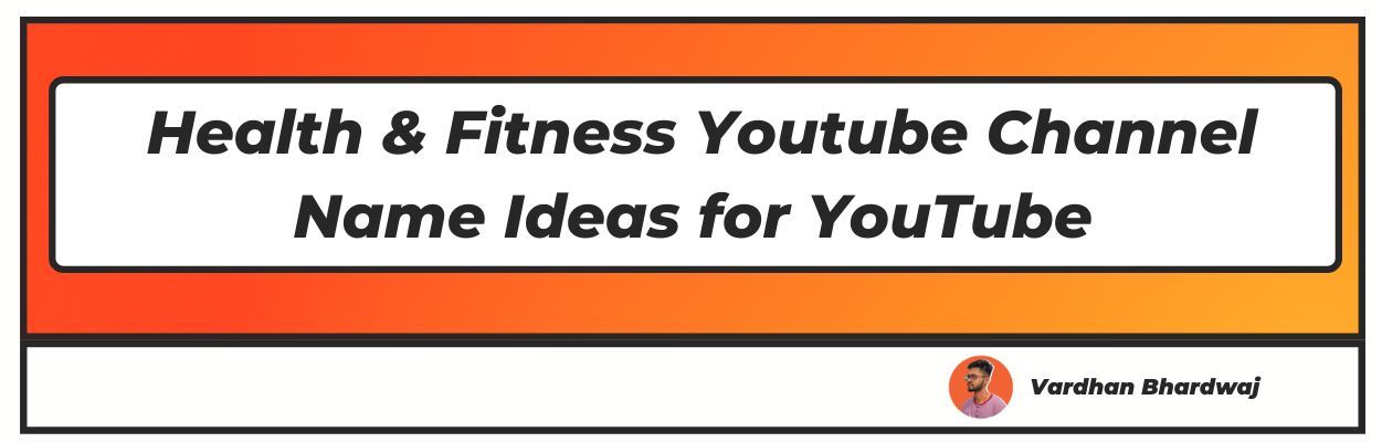 Best Health & Fitness Youtube Channel Name Ideas for YouTube