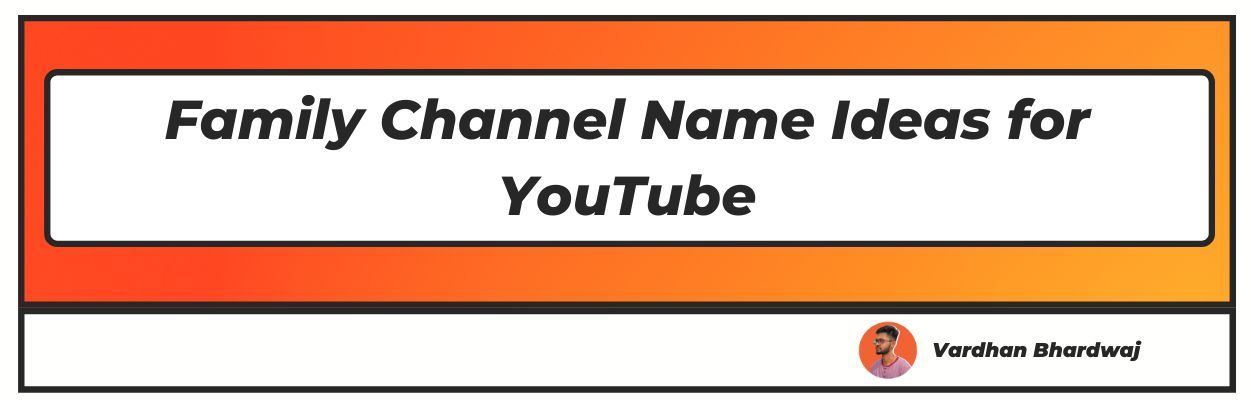 Best Family Channel Name Ideas for YouTube