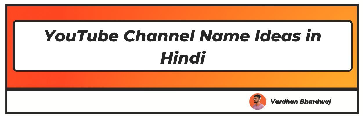 100+ Best YouTube Channel Name Ideas in Hindi (Upd 2023)