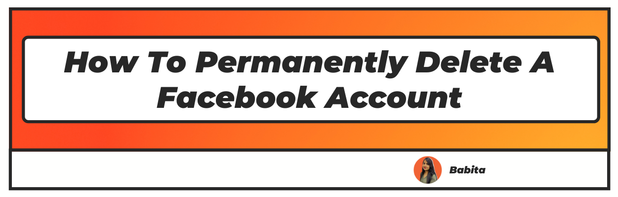 How To Permanently Delete A Facebook Account