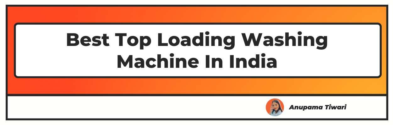 Best Top Loading Washing Machine In India