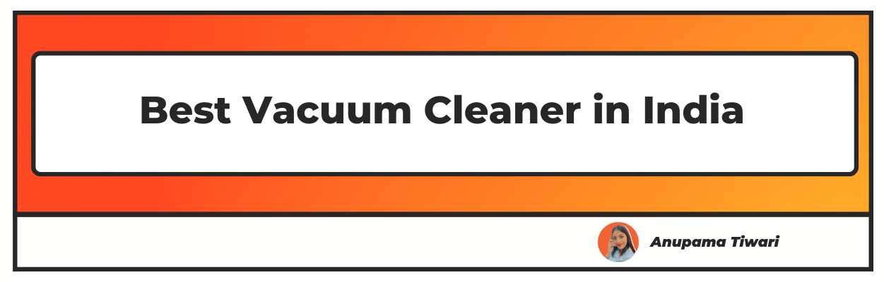 Best Vacuum Cleaner in India