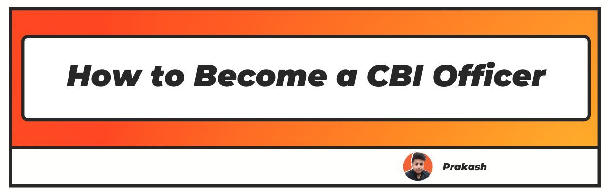 how to become a CBI officer