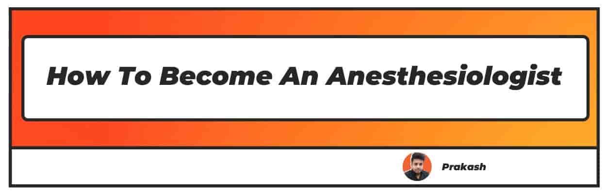 How To Become An Anesthesiologist