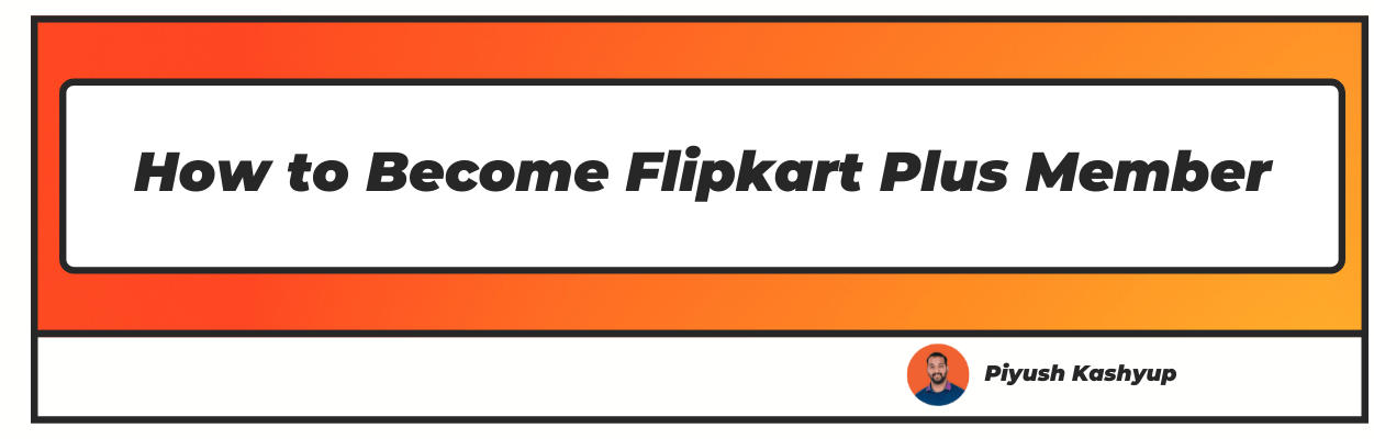 How to Become Flipkart Plus Member