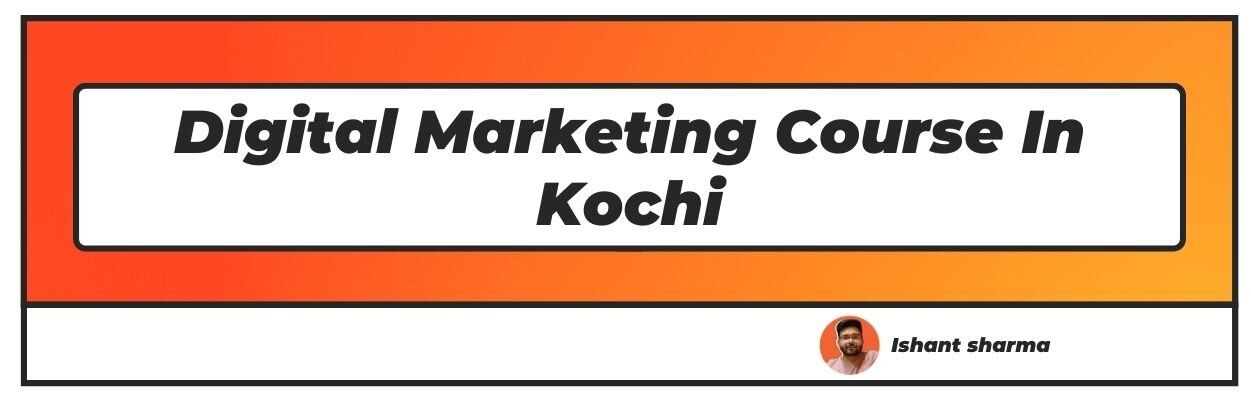 Digital Marketing Course In Kochi