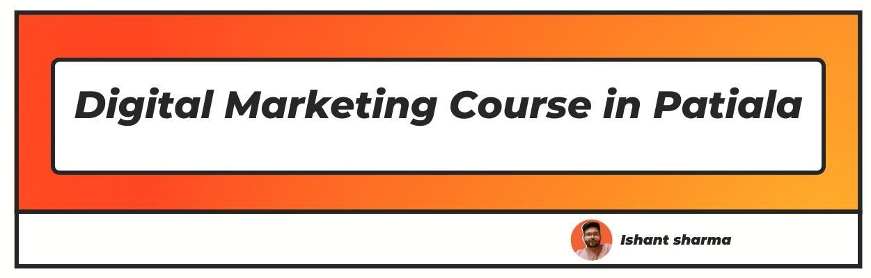 Digital Marketing Course in Patiala