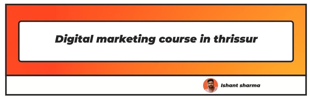 Digital marketing course in thrissur