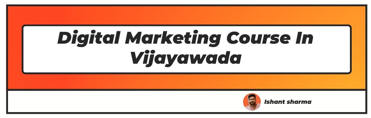 Digital Marketing Course In Vijayawada