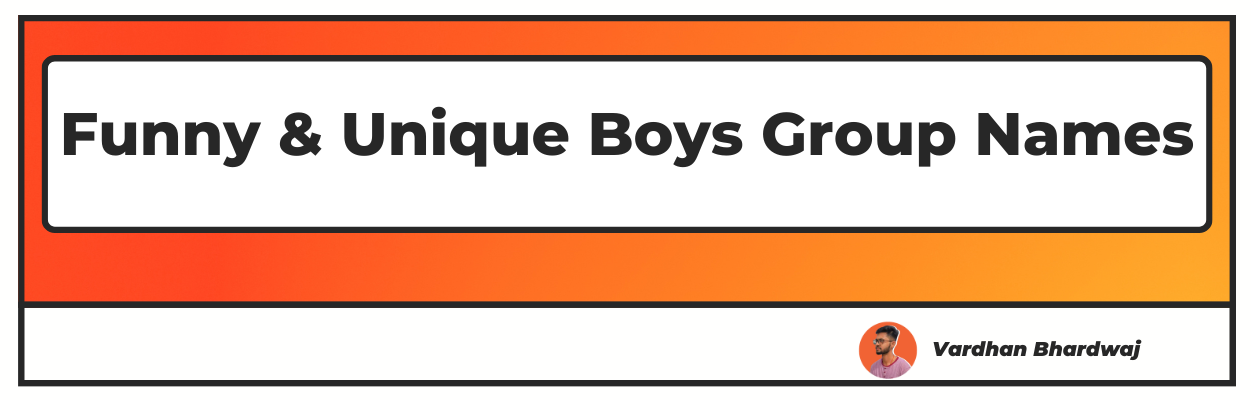 Funny Unique Boys Group Names Updated 2024 funny-unique-boys-group-names-updated-2024