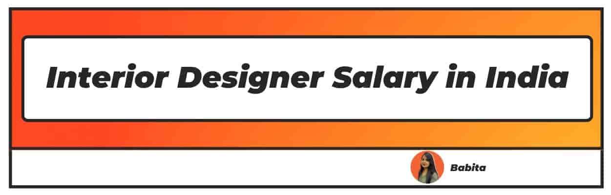 What Is The Starting Salary Of Interior Designer In India 
