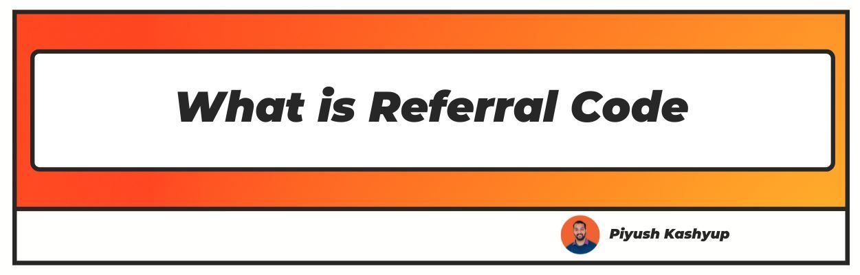 What is Referral Code