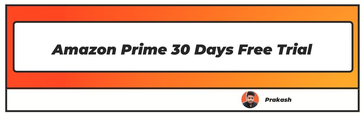 Amazon Prime 30 Days Free Trial