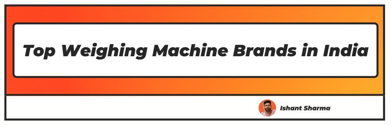 Top Weighing Machine Brands in India