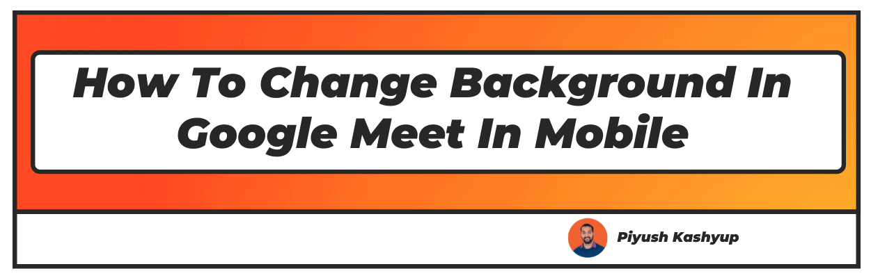 How To Change Background In Google Meet In Mobile (2022)