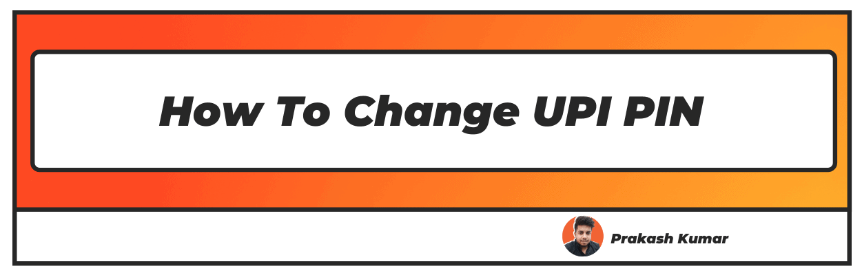How To Change UPI PIN