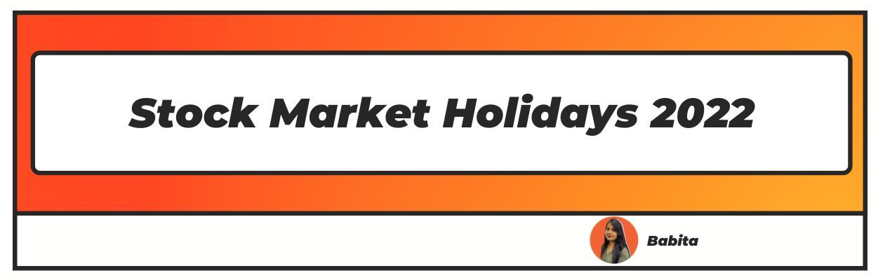 Stock Market Holidays 2022 Check The Full List