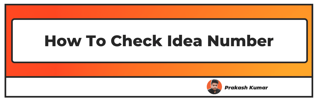How to Check Idea Number