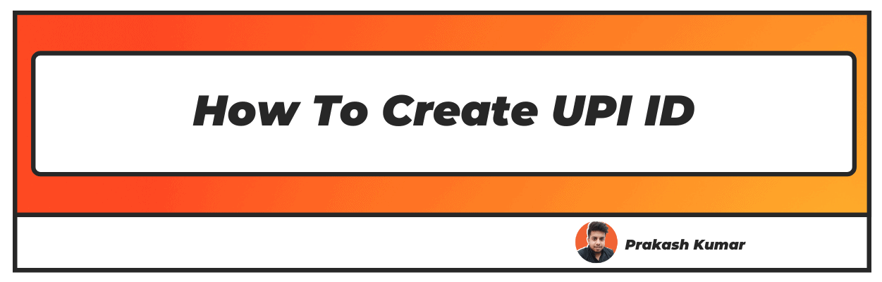 How To Create UPI ID