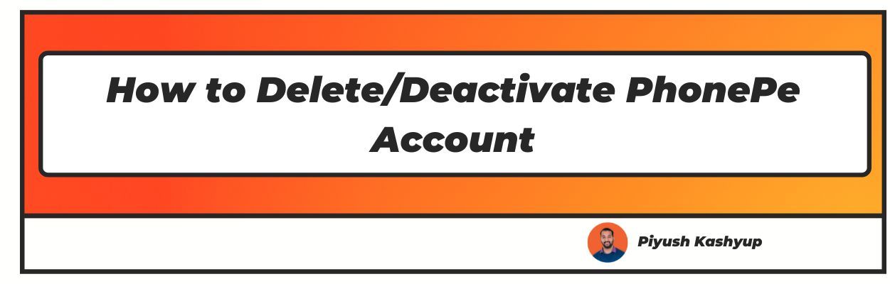 How to Delete/Deactivate PhonePe Account (2022 Updated)