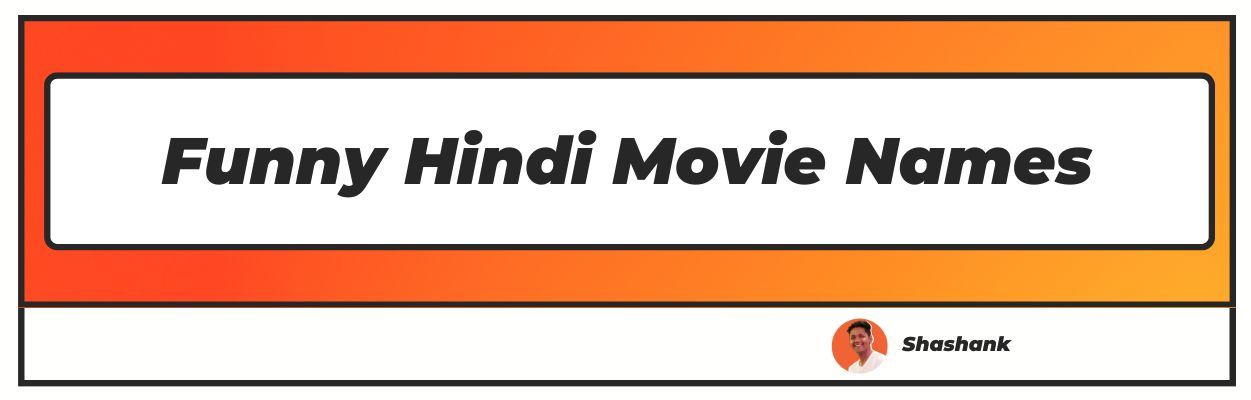 Funny Hindi Movie Names | Most Hilarious Ones