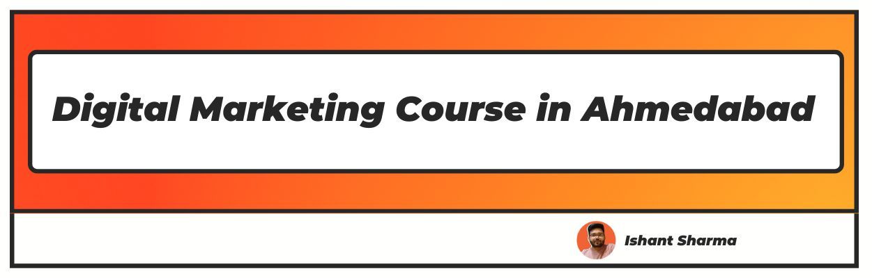 Digital Marketing Course in Ahmedabad